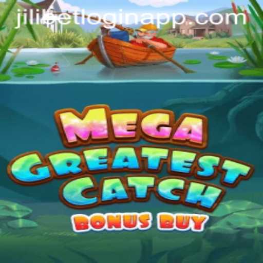 Unlocking the Secrets of MegaGreatestCatchBonusBuy with Jilibet App Login